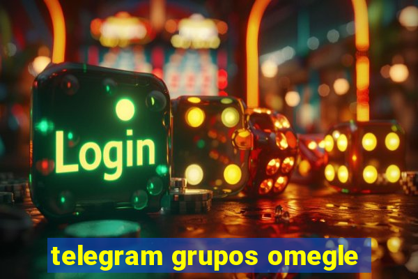 telegram grupos omegle